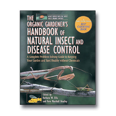 The Organic Gardener's Handbook of Natural Insect and Disease Control Books